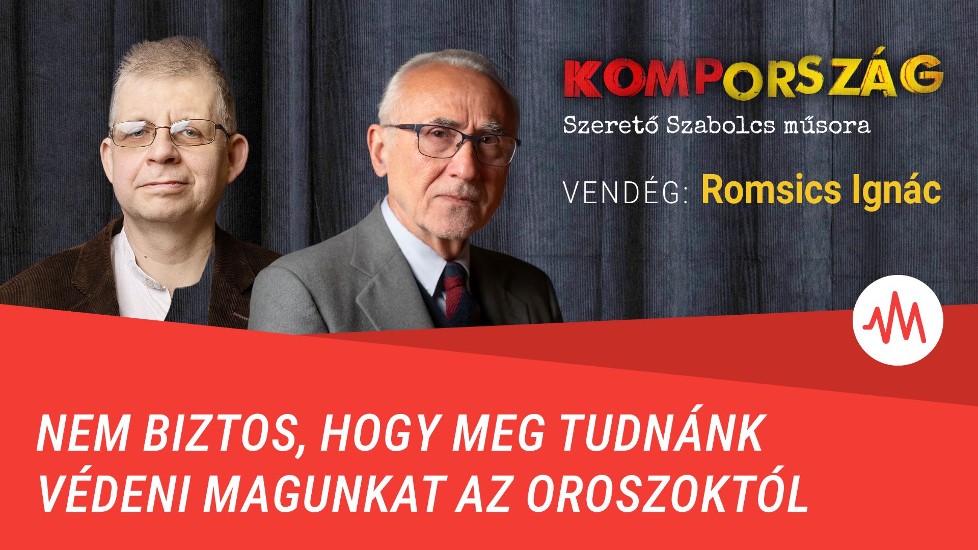 Romsics Ignác: Nem biztos, hogy az EU meg tudná magát védeni az oroszoktól – Kompország