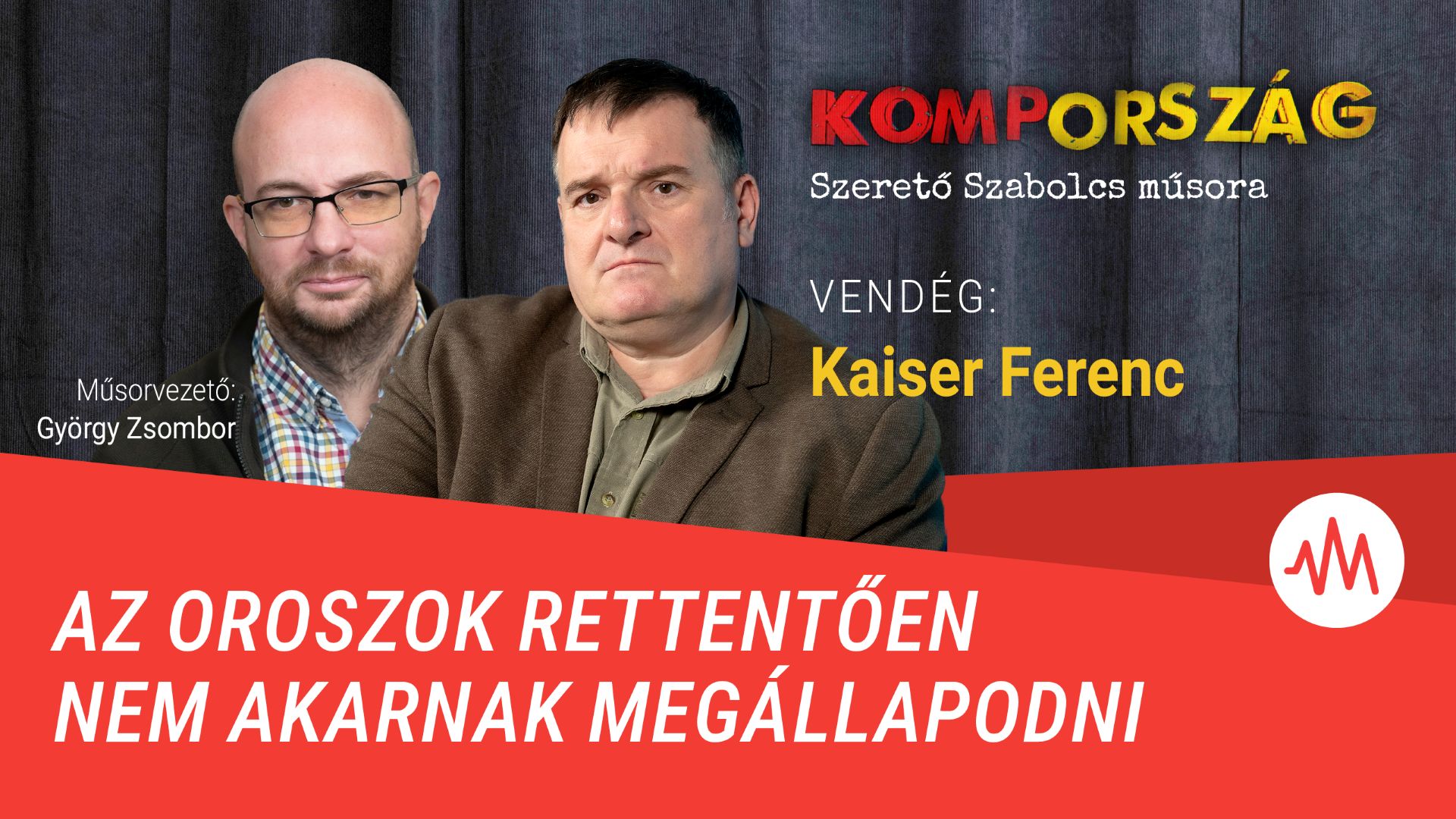 Kaiser Ferenc: Az oroszok rettentően nem akarnak megállapodni – Kompország