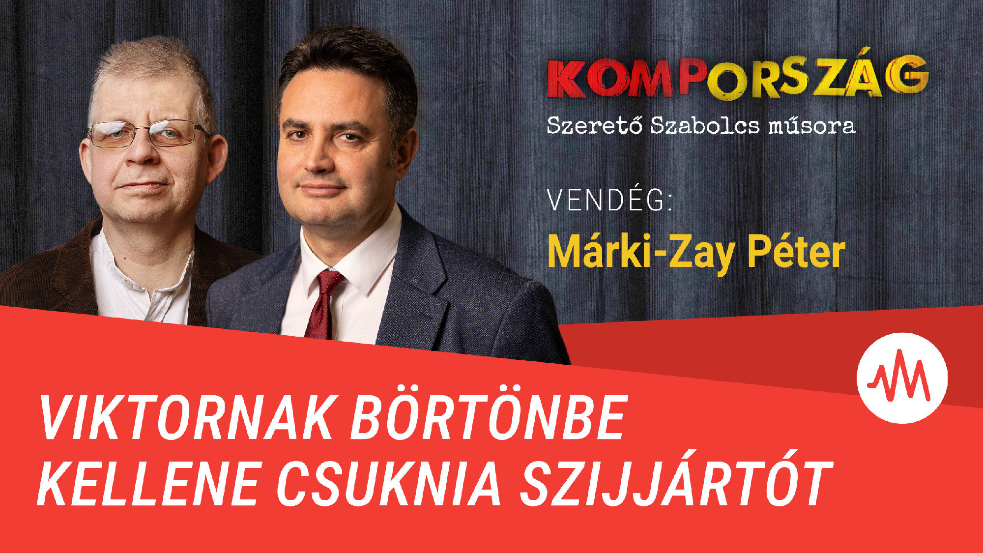 Márki-Zay Péter: Rettegek, hogy mi lesz, mert bármit el tudok képzelni a Fideszről – Kompország